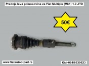 Prednja leva poluosovine za Fiat Multiplu (Mk1) 1.9 JTD